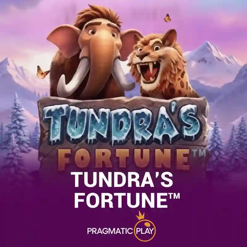 Tundra's Fortune